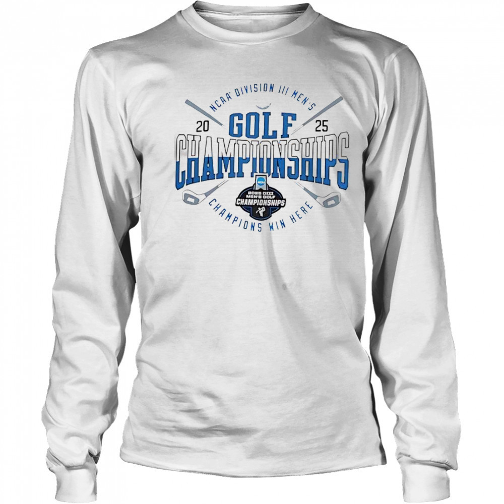 NCAA Division III Men’s Golf Championship 2025 Champions Win Here T-Shirt Long Sleeved