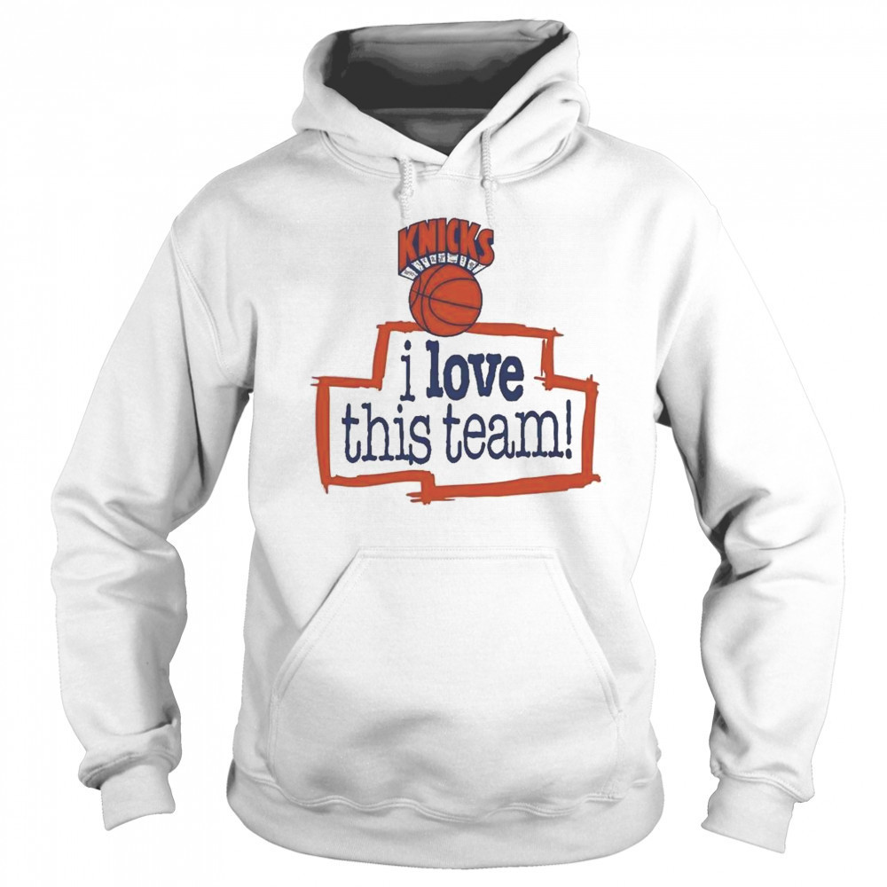New York Knicks Hardwood Classics I Love This Team Shirt Sweatshirt
