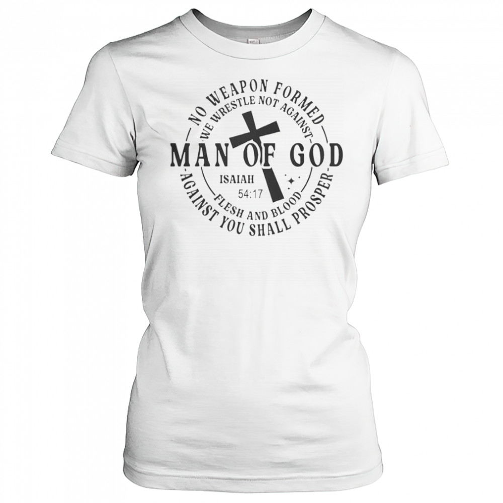 No Weapon Formed Man Of God Isaiah 54 17 Christian Scripture T-Shirt Women's T-shirt