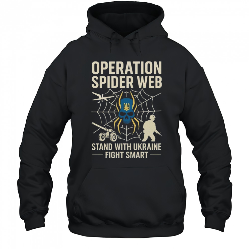 Operation Spider Web Ukraine Stand With Ukraine Military Support Shirt Hoodie
