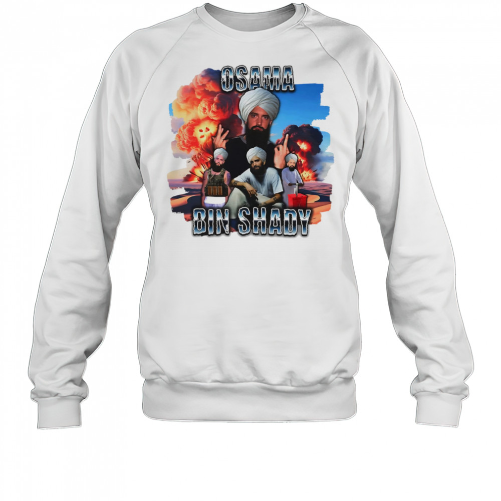 Osama Bin Shady funny shirt Sweatshirt