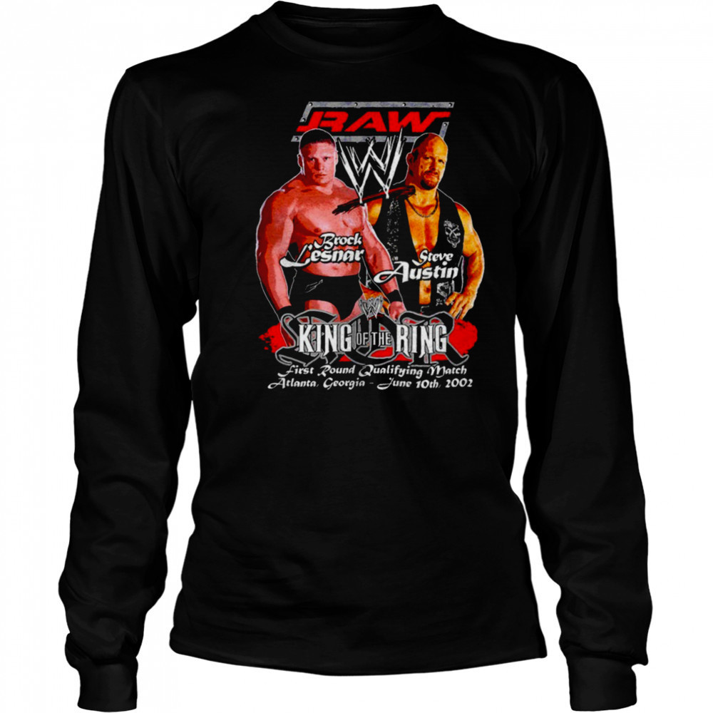 Raw Brock Lesnar vs Steve Austin King Of The Ring shirt Long Sleeved