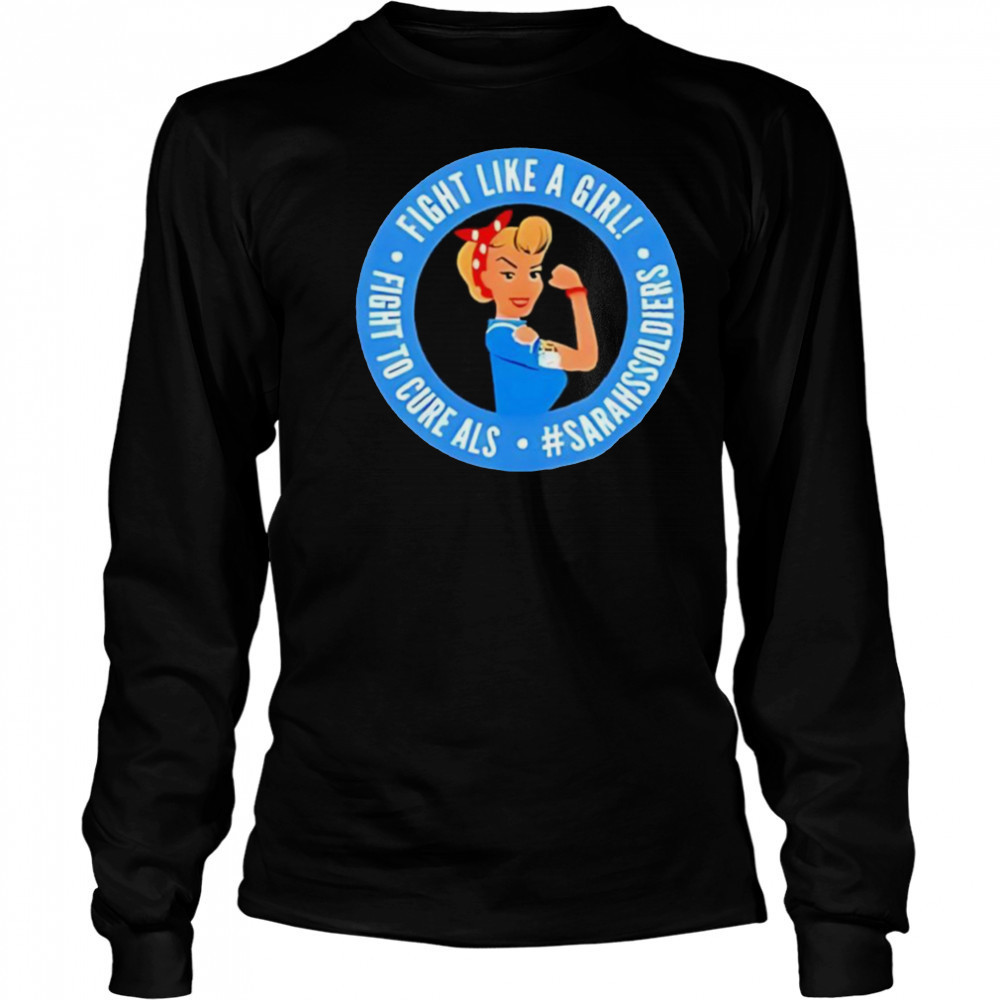 Sarah nauser sarah soldiers fight like a girl shirt Long Sleeved