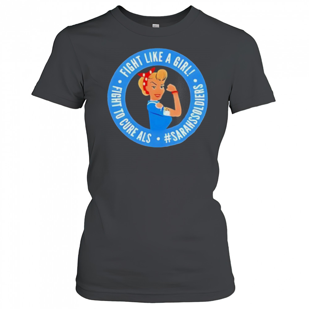 Sarah nauser sarah soldiers fight like a girl shirt Women's T-shirt