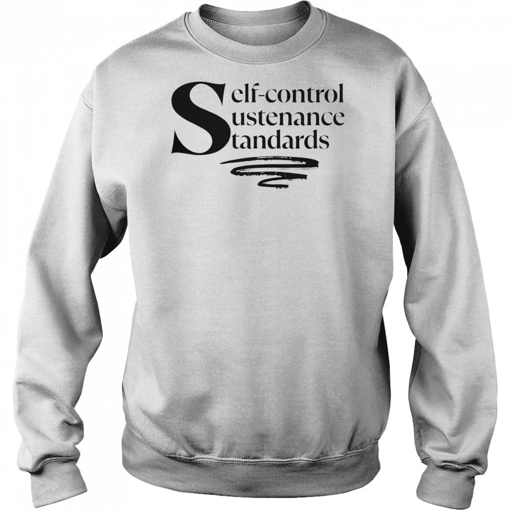 Self-Control Sustenance Standards T-Shirt Hoodie