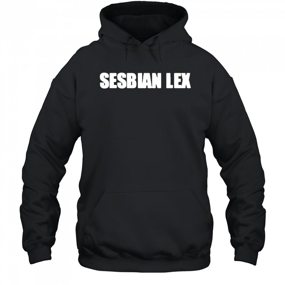 Sesbian Lex Shirt Hoodie