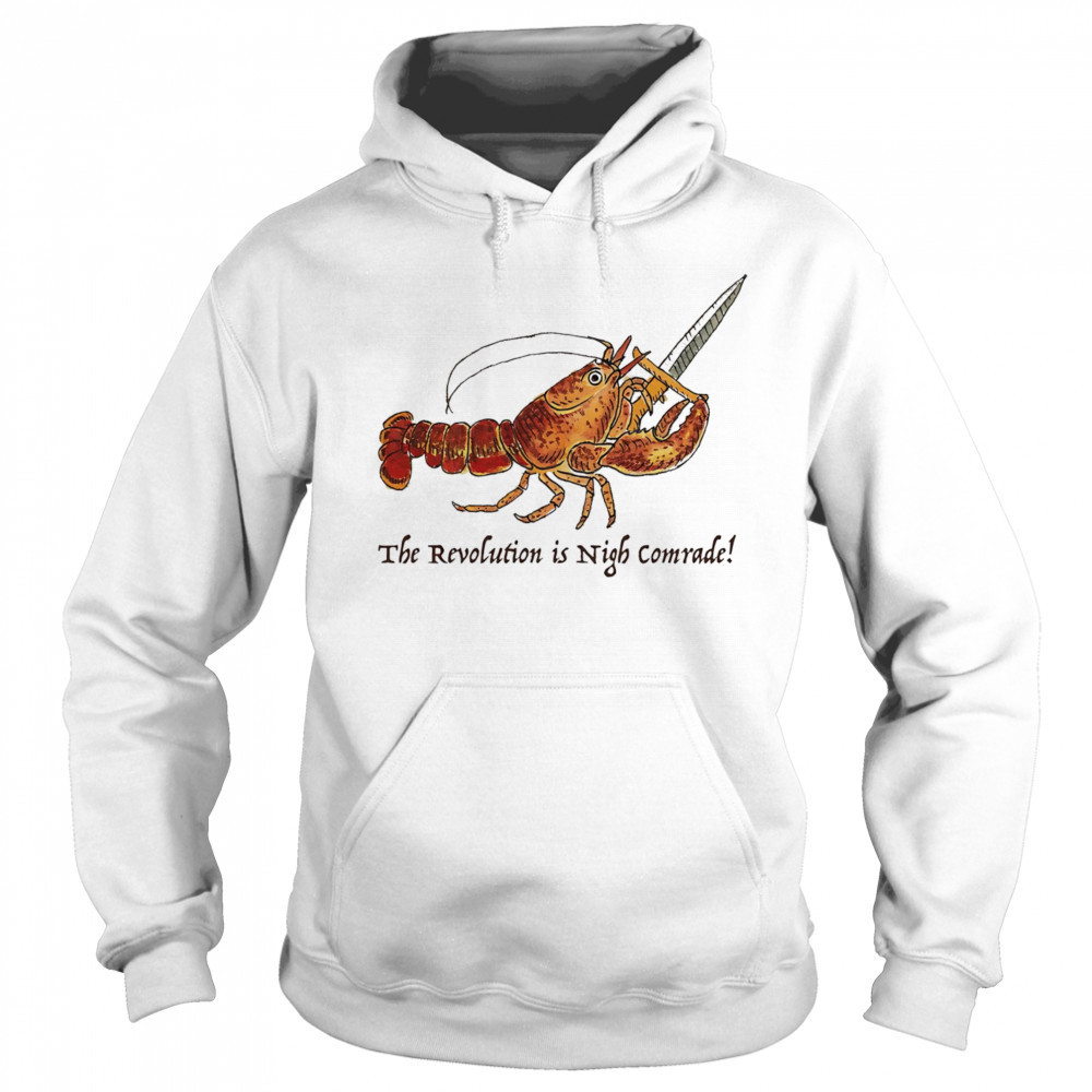 Shrimp the revolution is night comrade shirt Sweatshirt