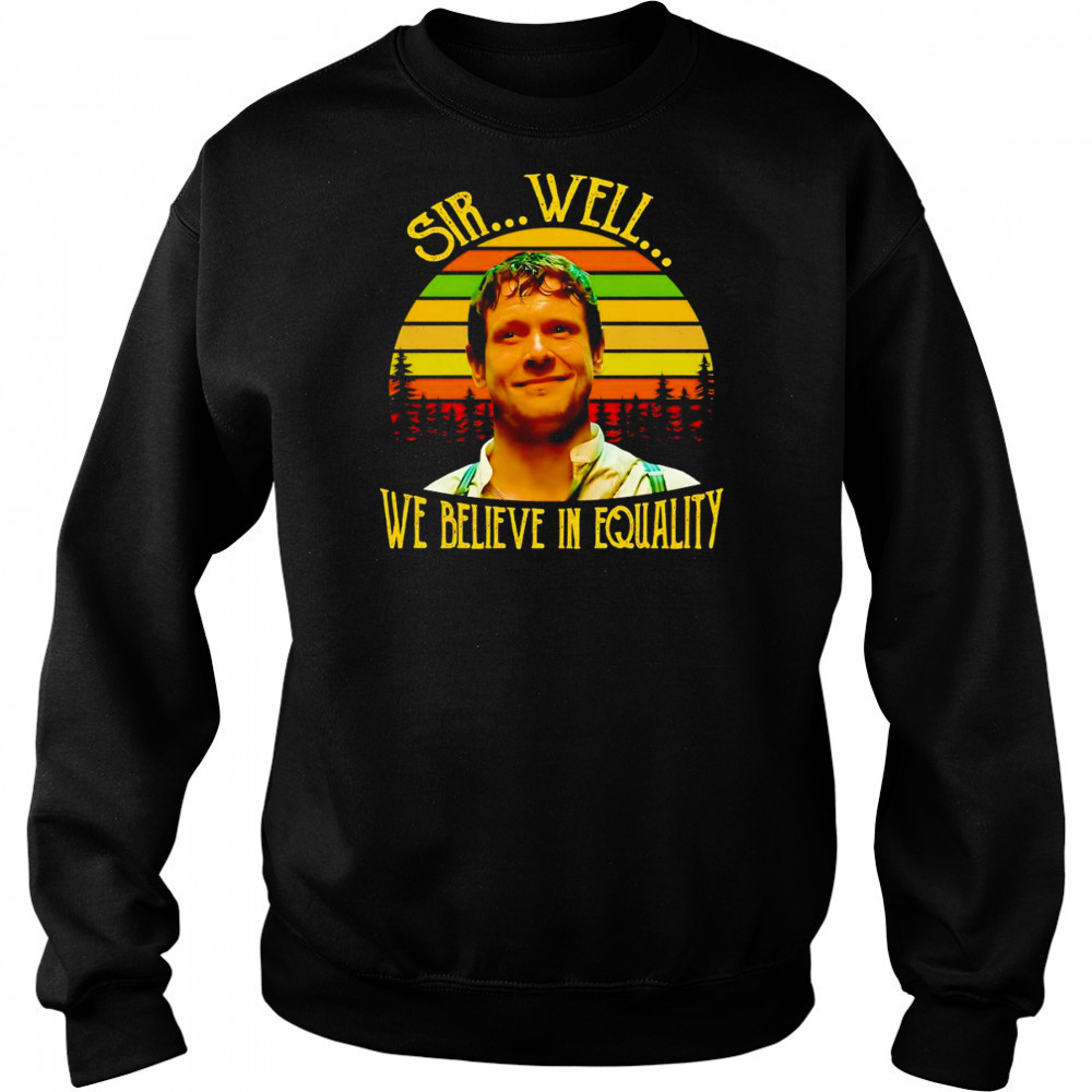 Sinners Remmick sir well we believe in quality vintage shirt Hoodie