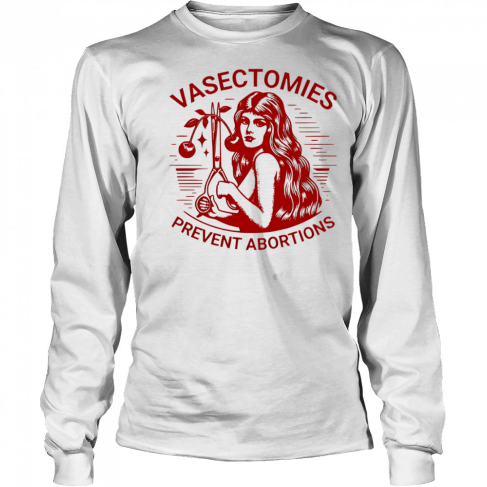 Sonia Sanchez Vasectomies Prevent Abortions shirt Long Sleeved