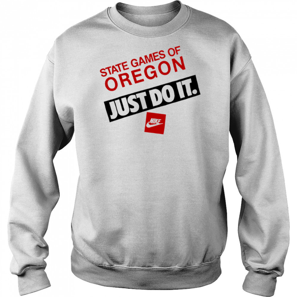State Games Of Oregon Just Do It shirt Hoodie
