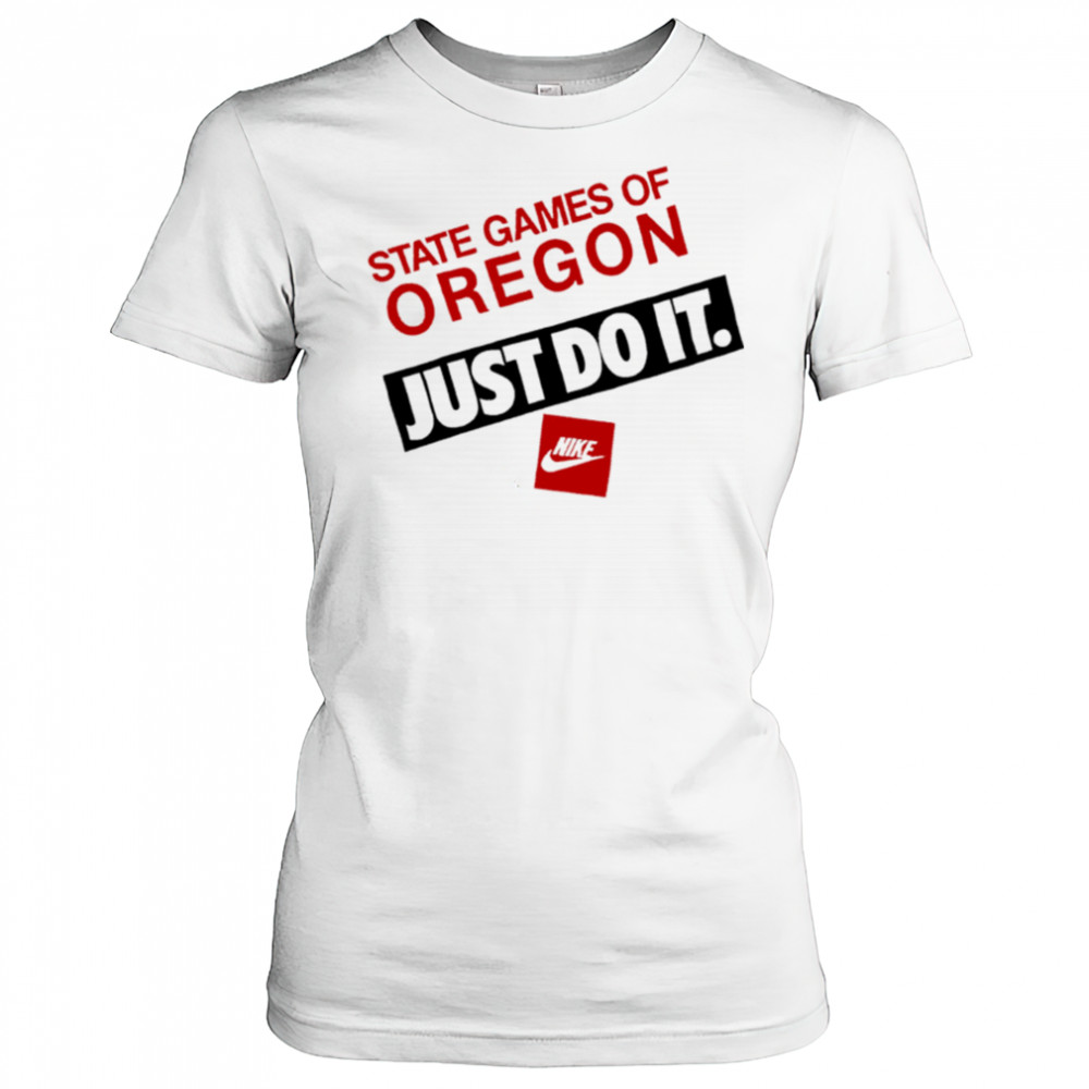 State Games Of Oregon Just Do It shirt Women's T-shirt