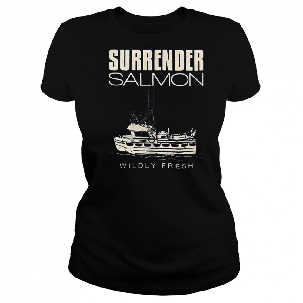 Surrender salmon wildly fresh shirt Women's T-shirt