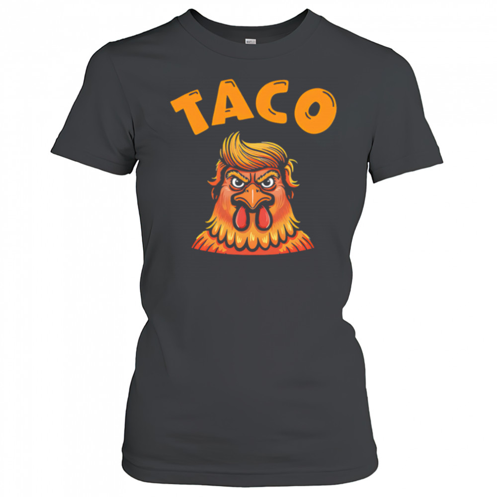 Taco Trump Always Chickens Out Classic shirt Women's T-shirt