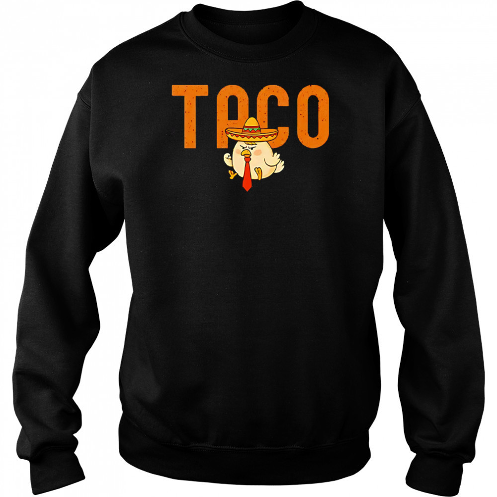 Taco Trump Chickens Out shirt Hoodie