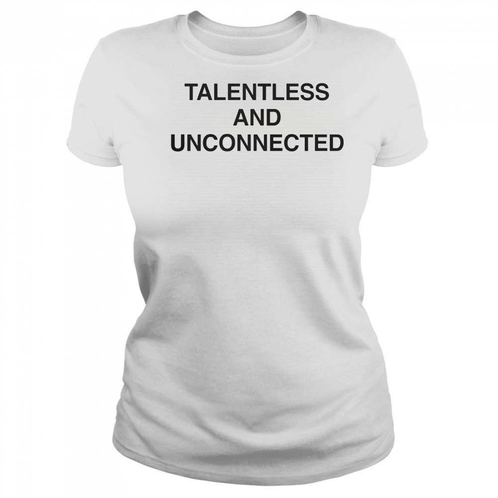 Talentless And Unconnected T-Shirt Women's T-shirt