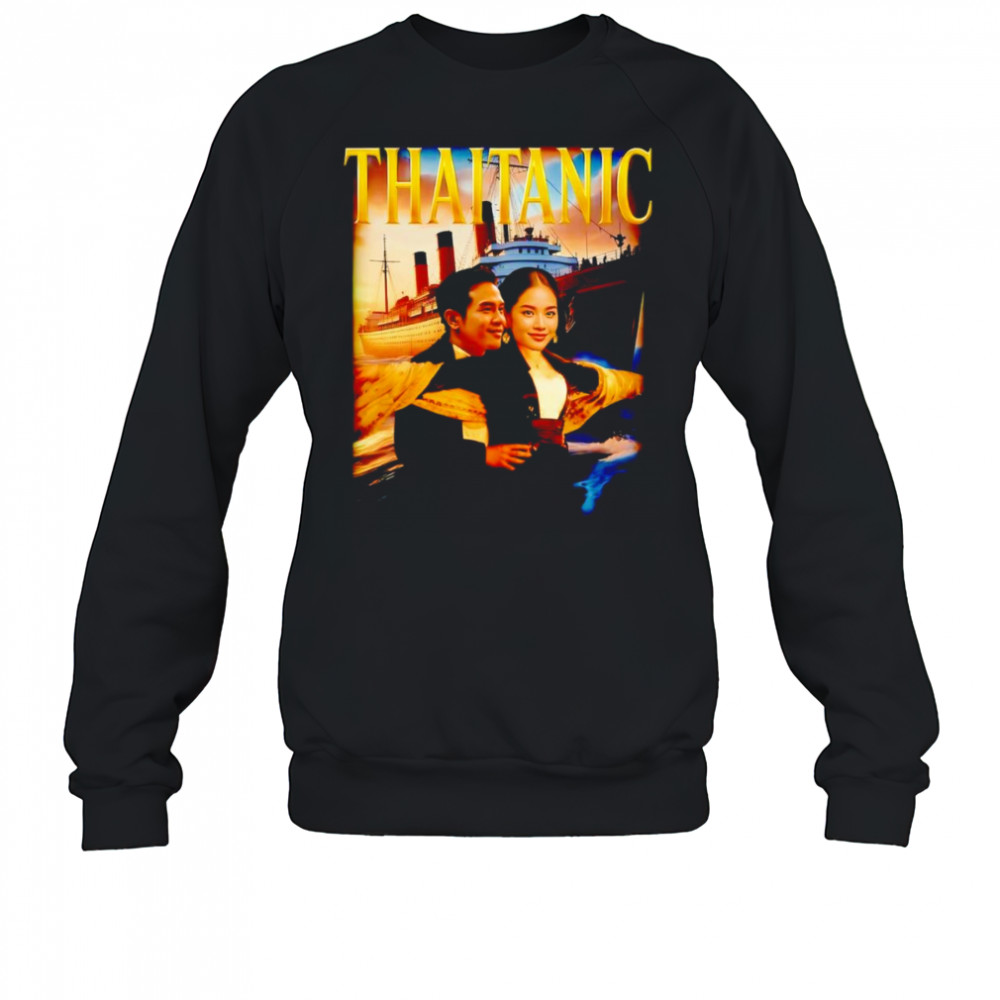 Thaitanic Thailand funny graphic shirt Sweatshirt