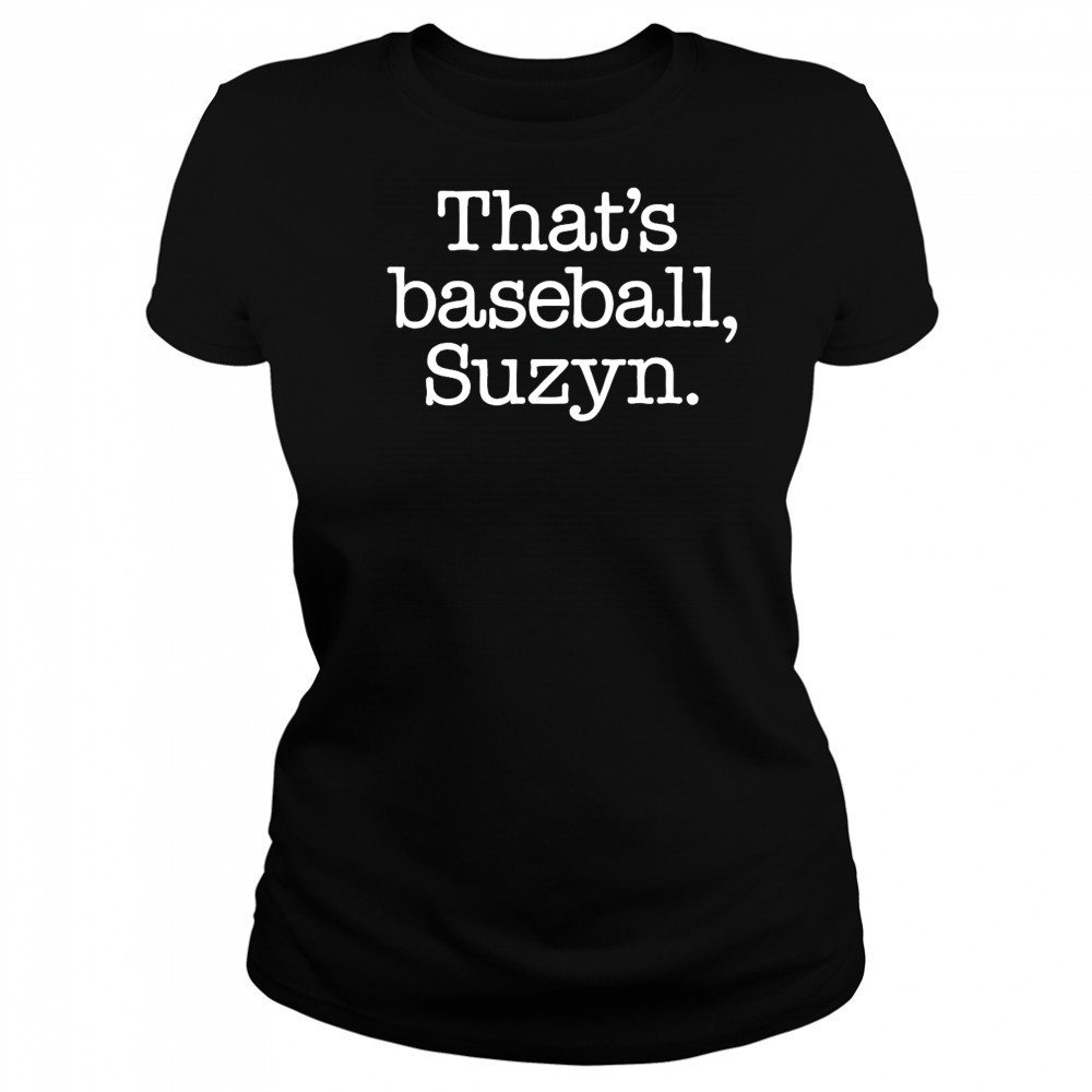 That’s Baseball Suzyn shirt Women's T-shirt