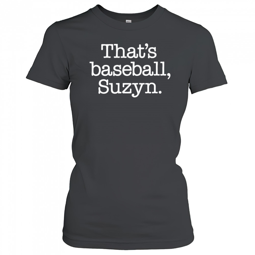 That’s Baseball Suzyn shirt Women's T-shirt