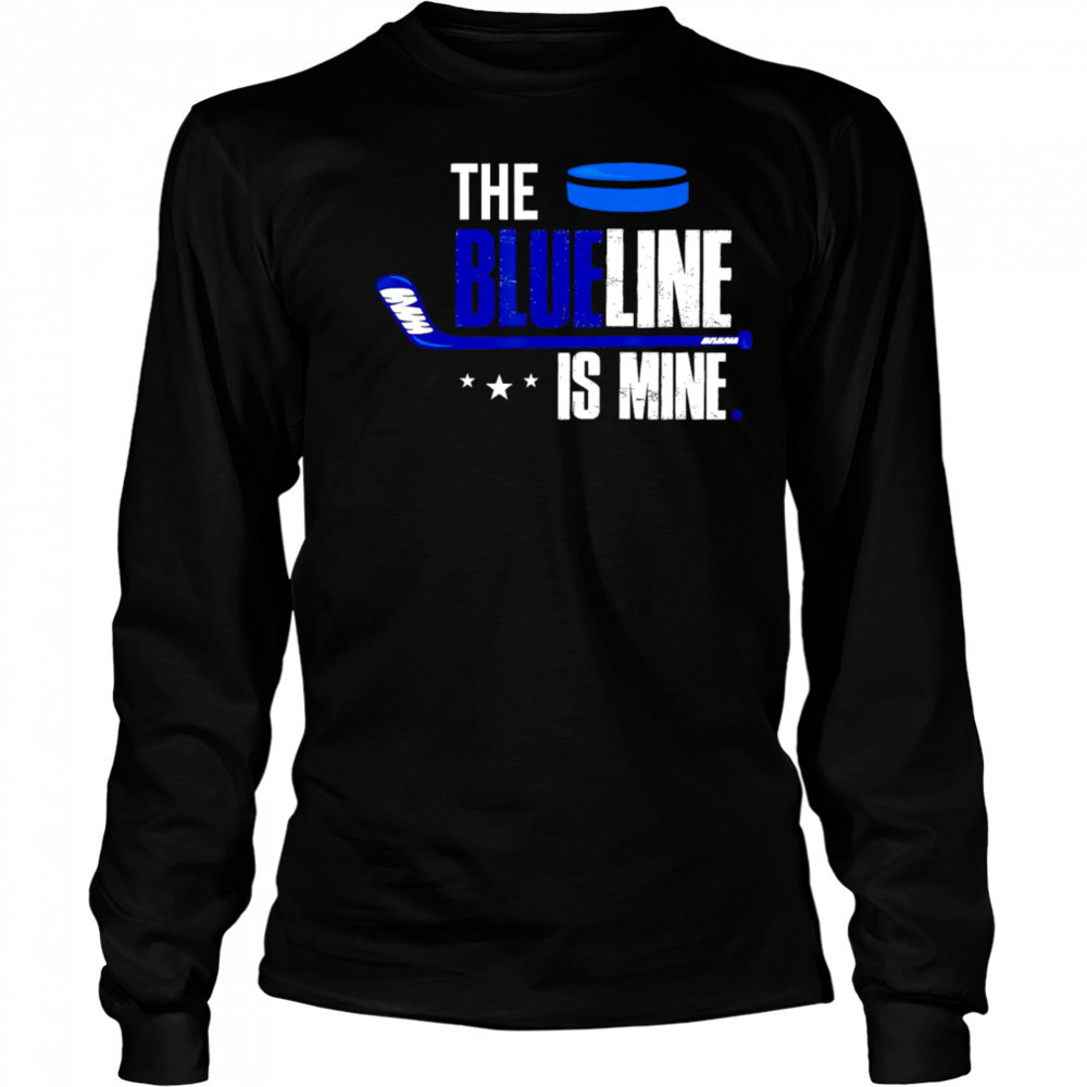 The Blue Line is Mine Hockey shirt Long Sleeved