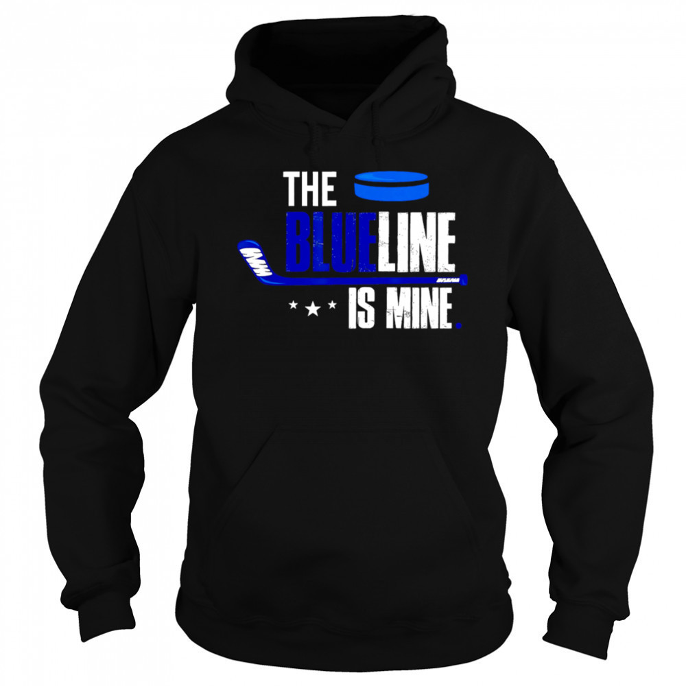 The Blue Line is Mine Hockey shirt Sweatshirt