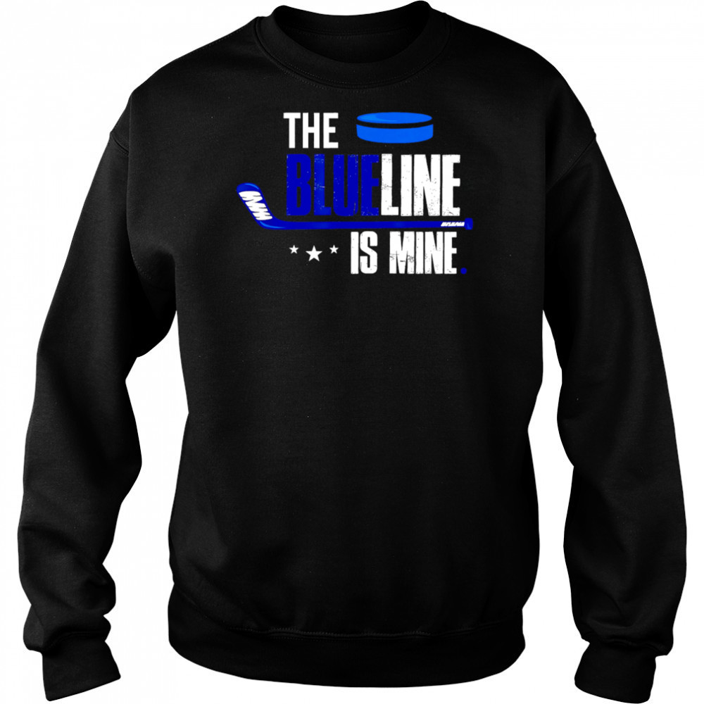 The Blue Line is Mine Hockey shirt Hoodie