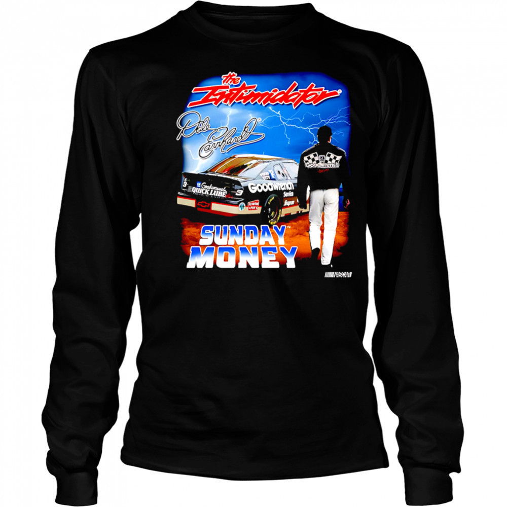 The Intimidator Dale Earnhardt Sunday Money shirt Long Sleeved