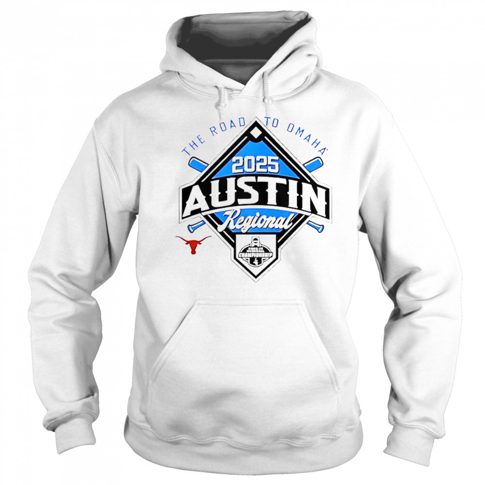 The Road To Omaha 2025 NCAA Baseball Austin Regional T-Shirt Sweatshirt