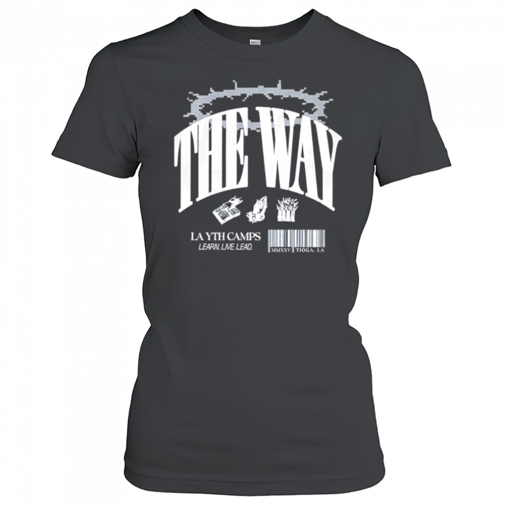 The Way La Yth Camps Learn Live Lead shirt Women's T-shirt