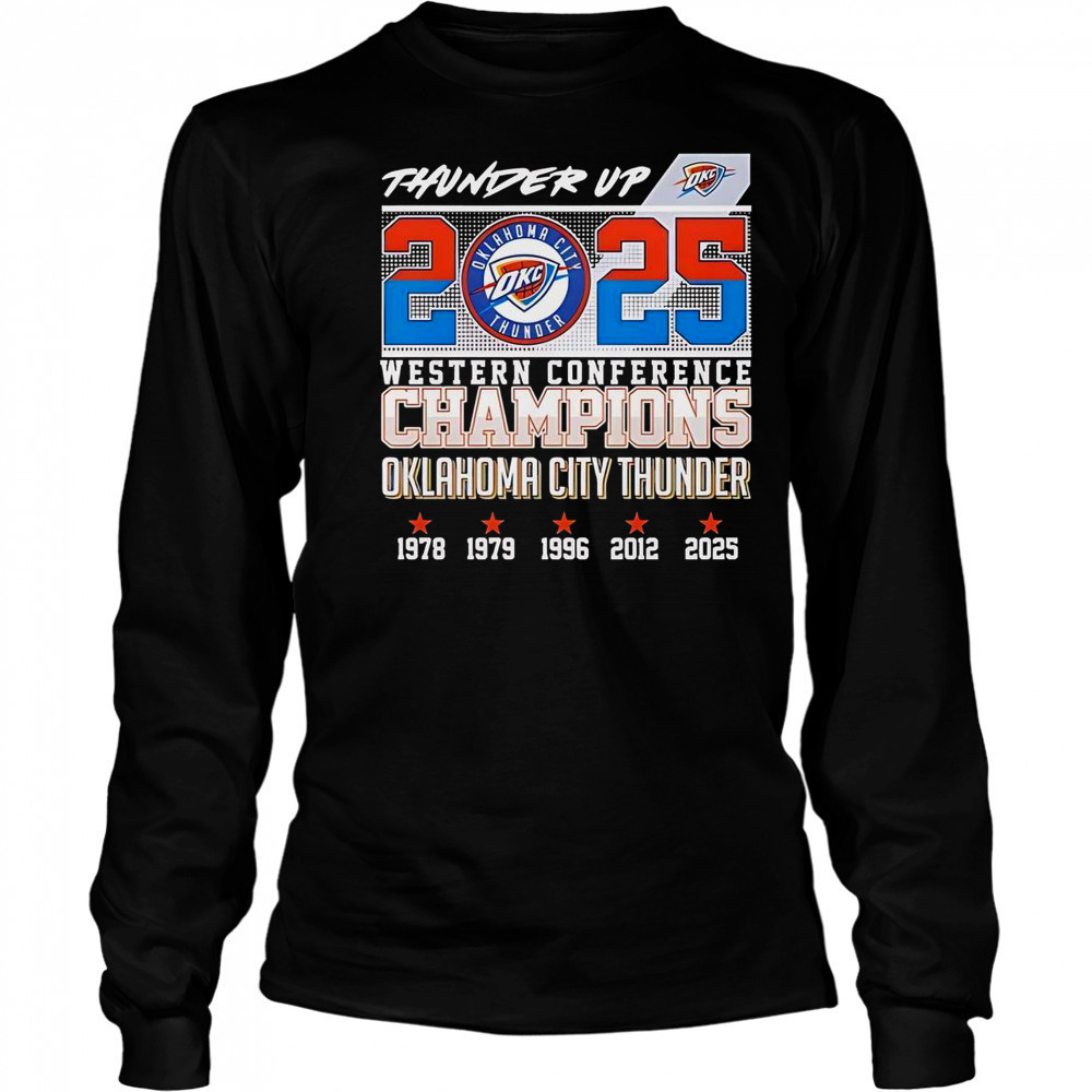 Thunder Up 2025 Western Conference Champions Oklahoma City Thunder T-Shirt Long Sleeved