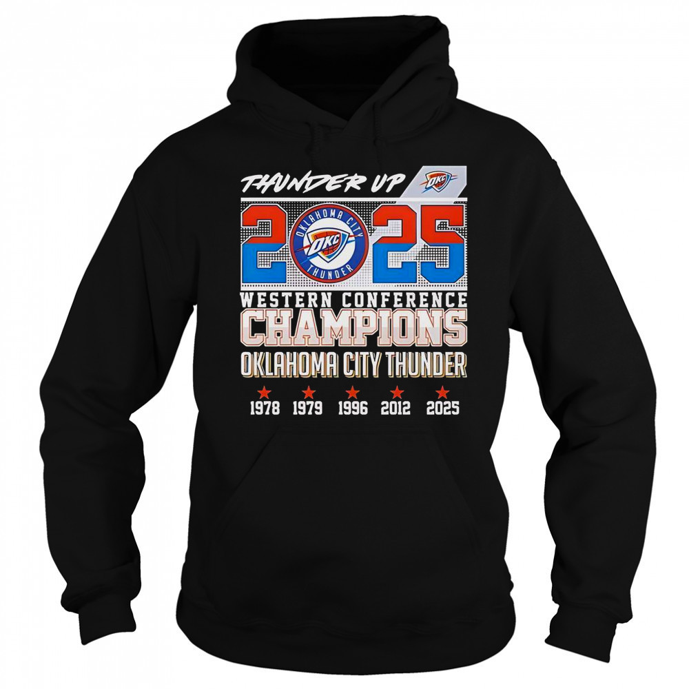 Thunder Up 2025 Western Conference Champions Oklahoma City Thunder T-Shirt Sweatshirt