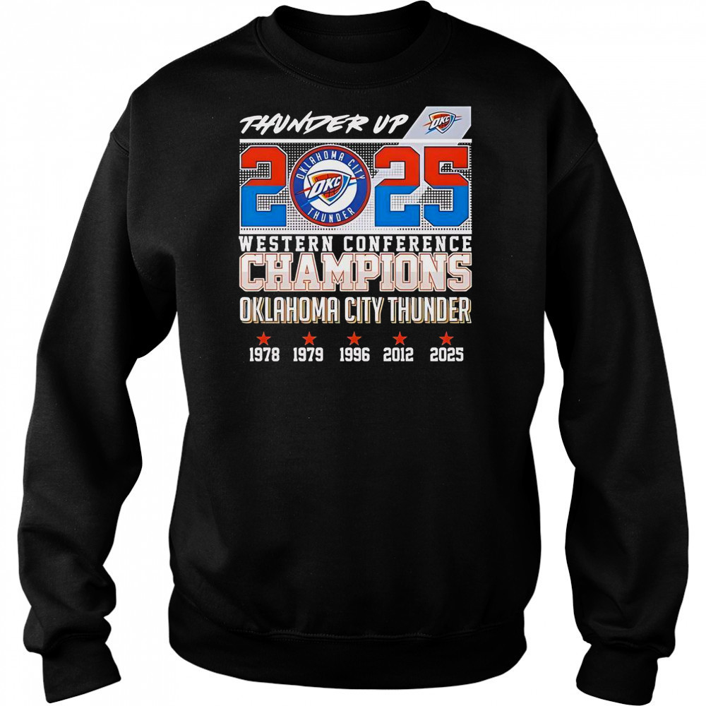 Thunder Up 2025 Western Conference Champions Oklahoma City Thunder T-Shirt Hoodie