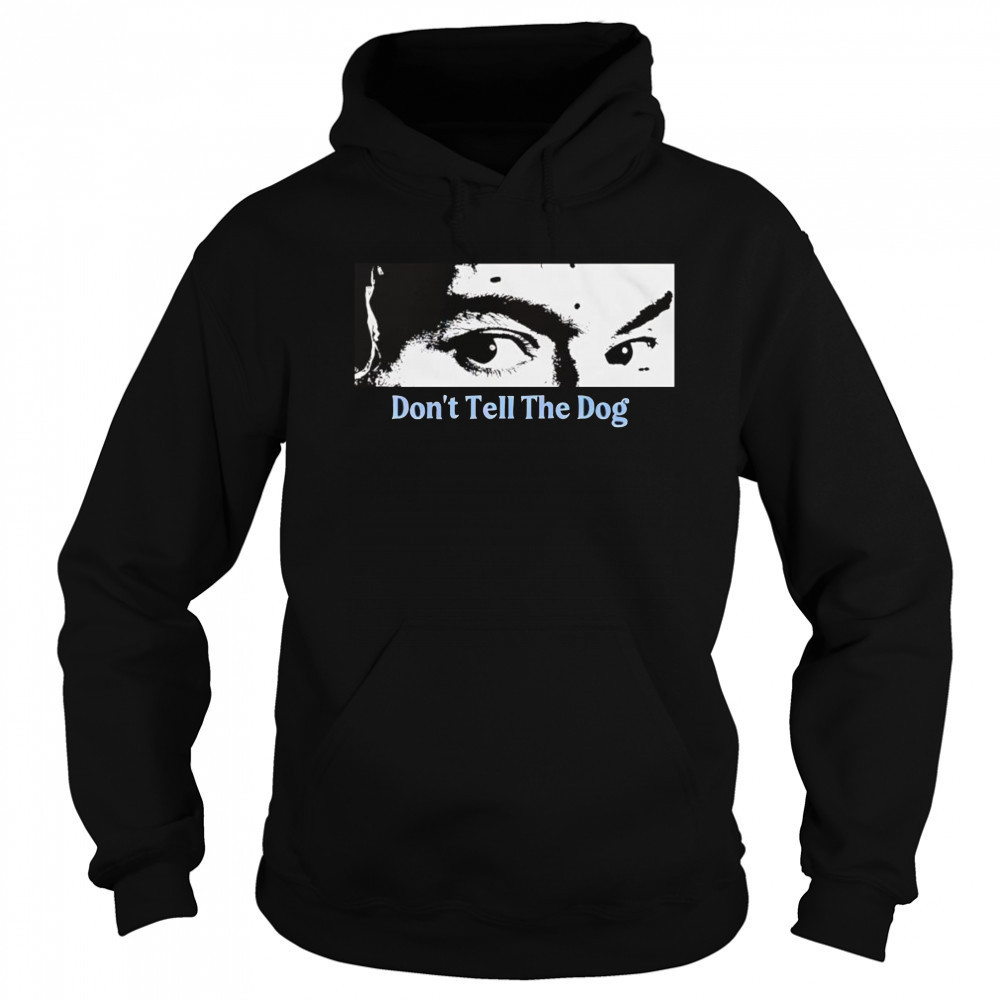 Toothache don’t tell the dog shirt Sweatshirt