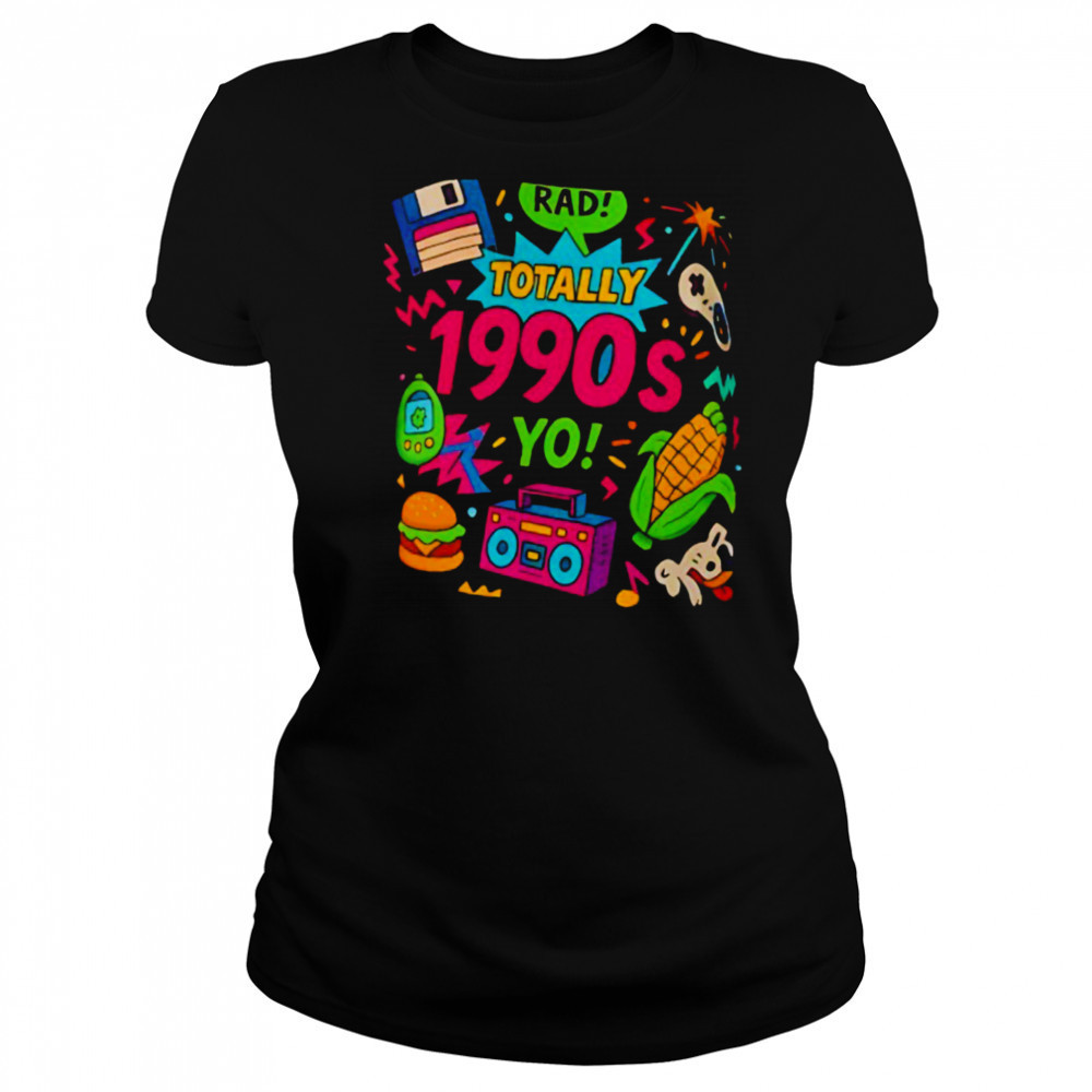 Totally 1990s yo T shirt Women's T-shirt