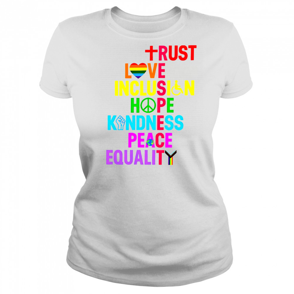 Trust Love Inclusion Hope Kindness Peace Equality shirt Women's T-shirt