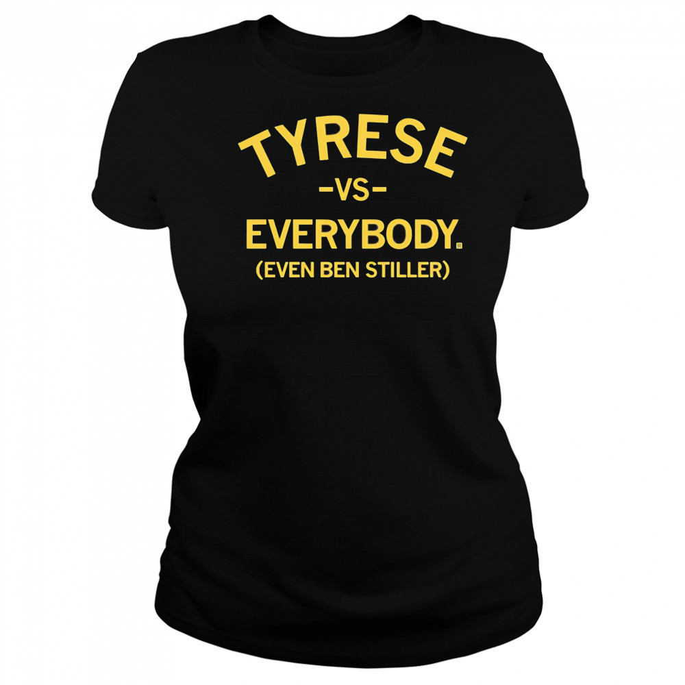 Tyrese vs everybody even Ben Stiller shirt Women's T-shirt