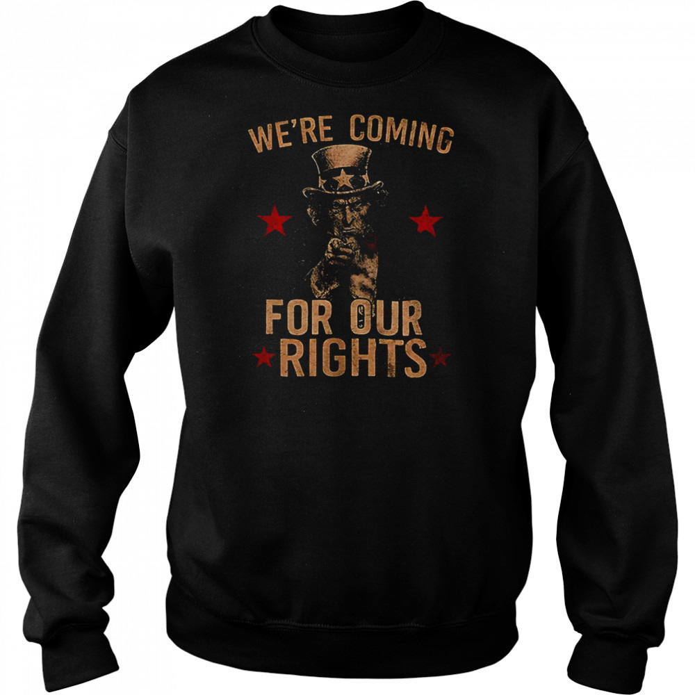 Uncle Sams we’re coming for our rights shirt Hoodie