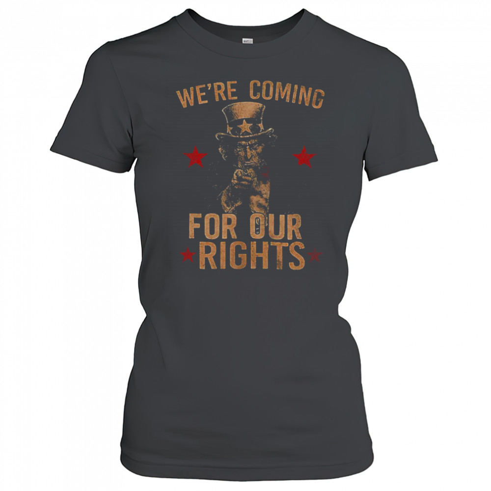 Uncle Sams we’re coming for our rights shirt Women's T-shirt