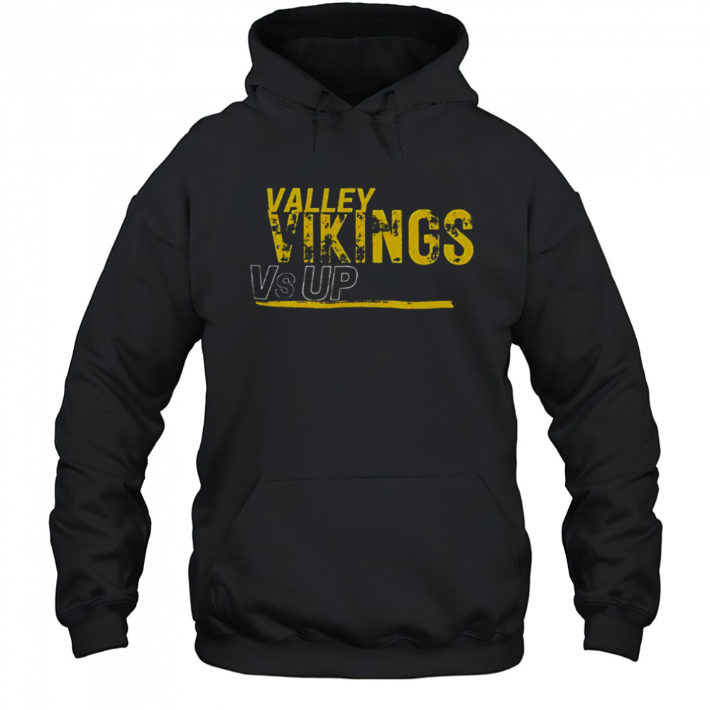 Valley Vikings vs up shirt Hoodie