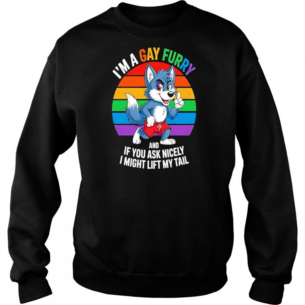 Wolf I’m a gay furry and if you ask nicely I might lift my tail shirt Hoodie