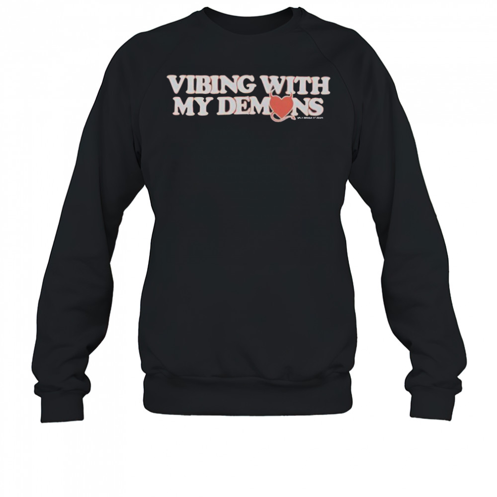 XPLR Vibing With My Demons T-Shirt Sweatshirt