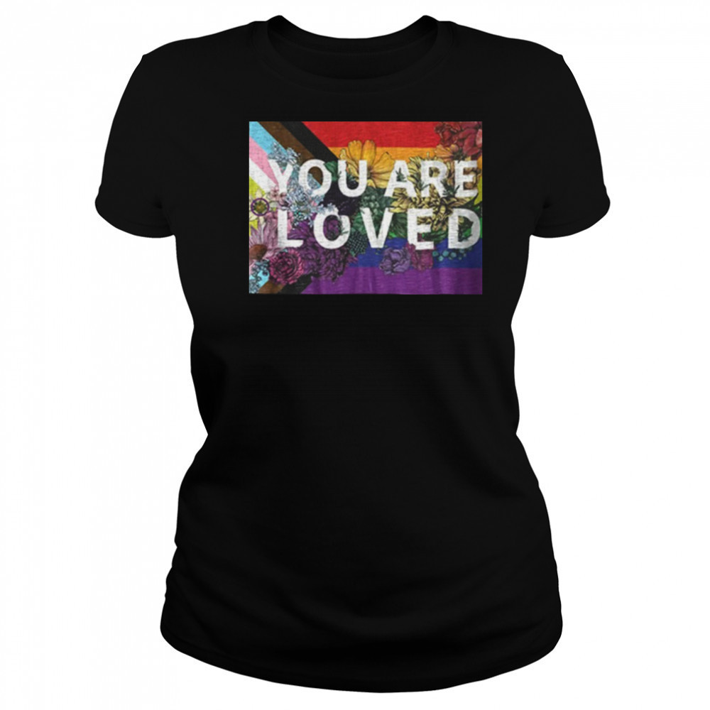 You are loved LGBT Rainbow Floral Flag shirt Women's T-shirt