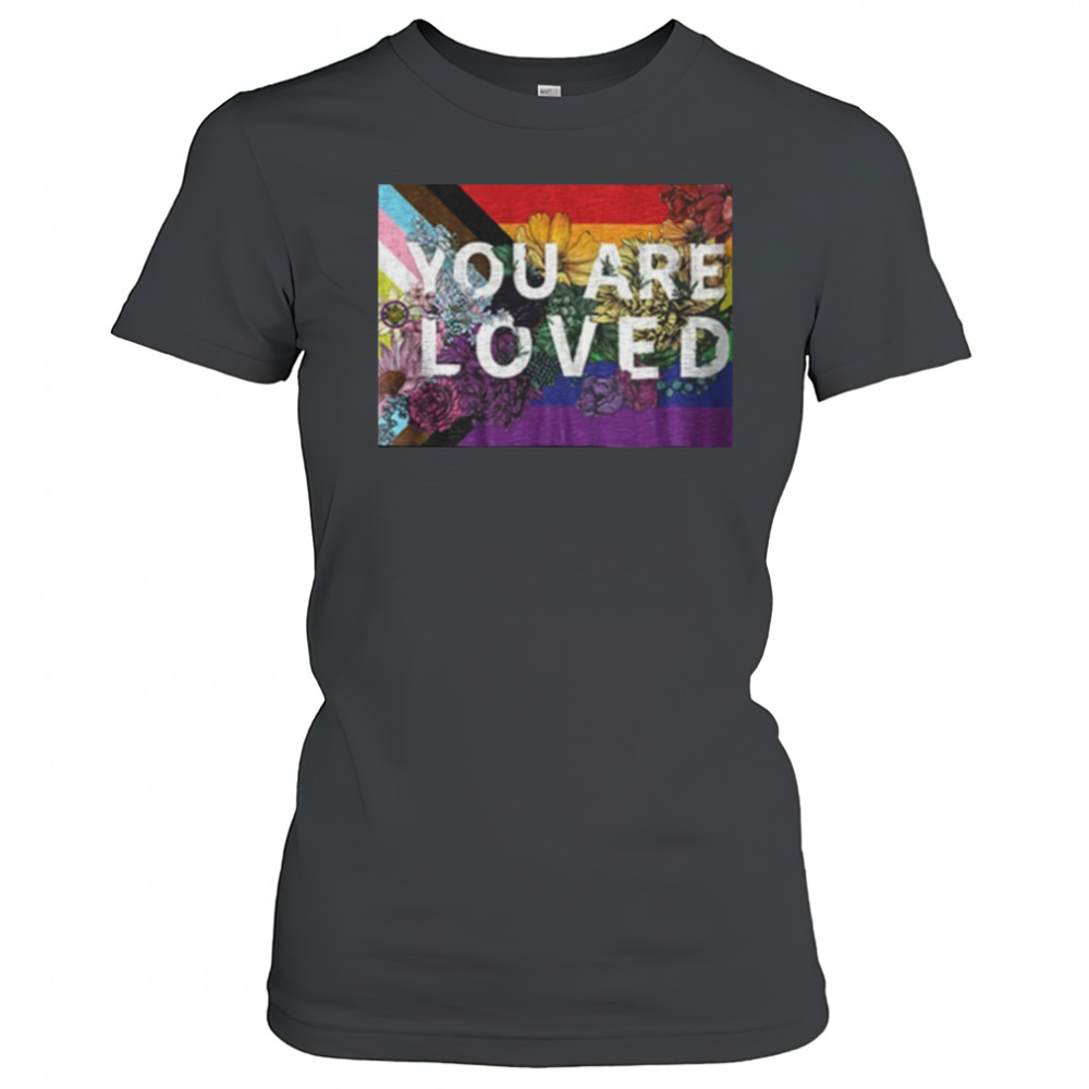 You are loved LGBT Rainbow Floral Flag shirt Women's T-shirt