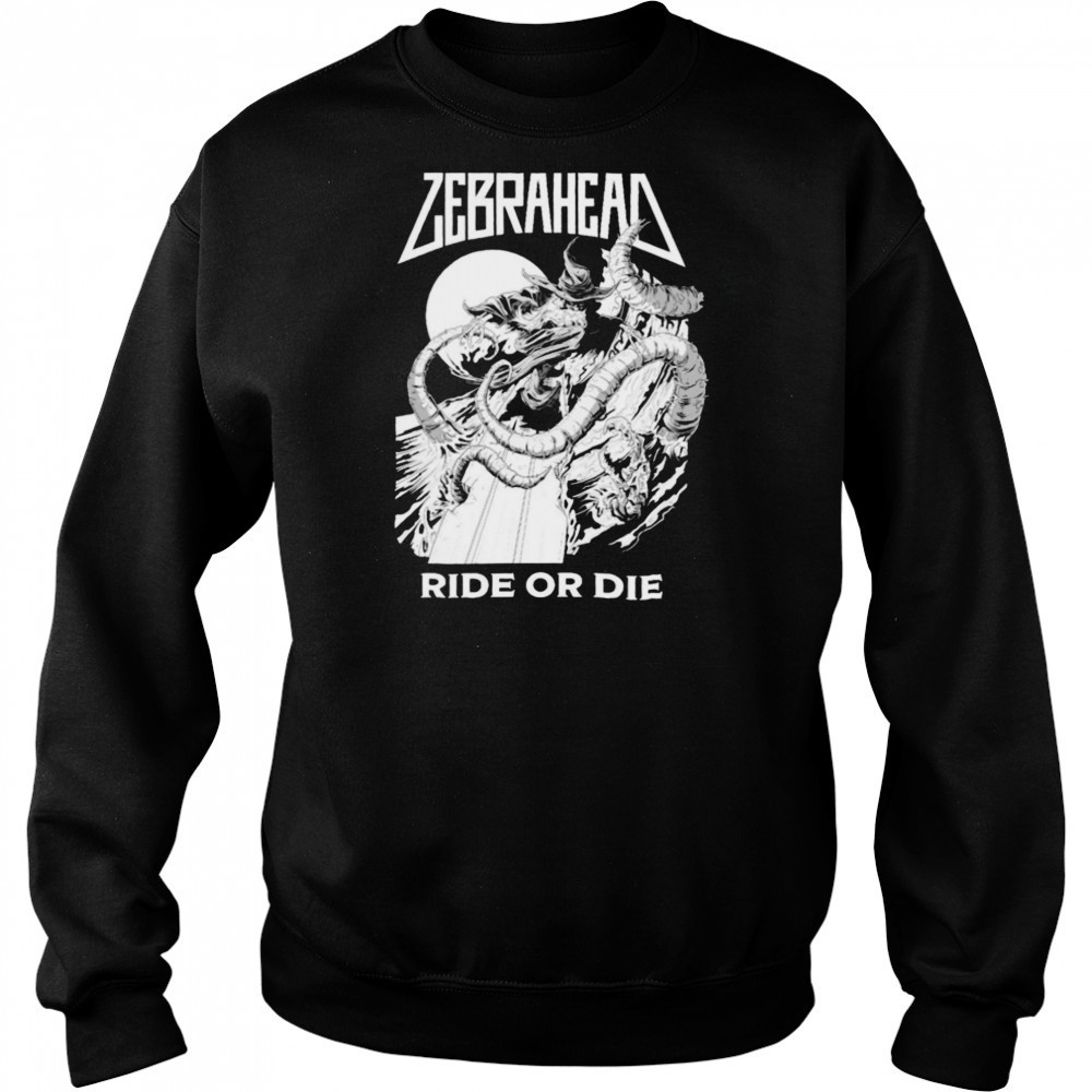 Zebrahead Ride Or Die T shirts Hoodie