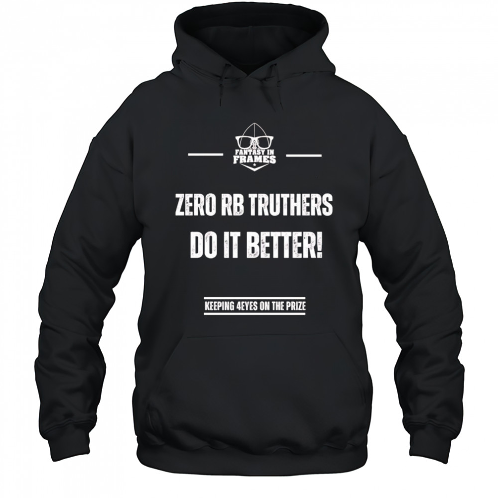 Zero Rb truthers do it better shirt Hoodie