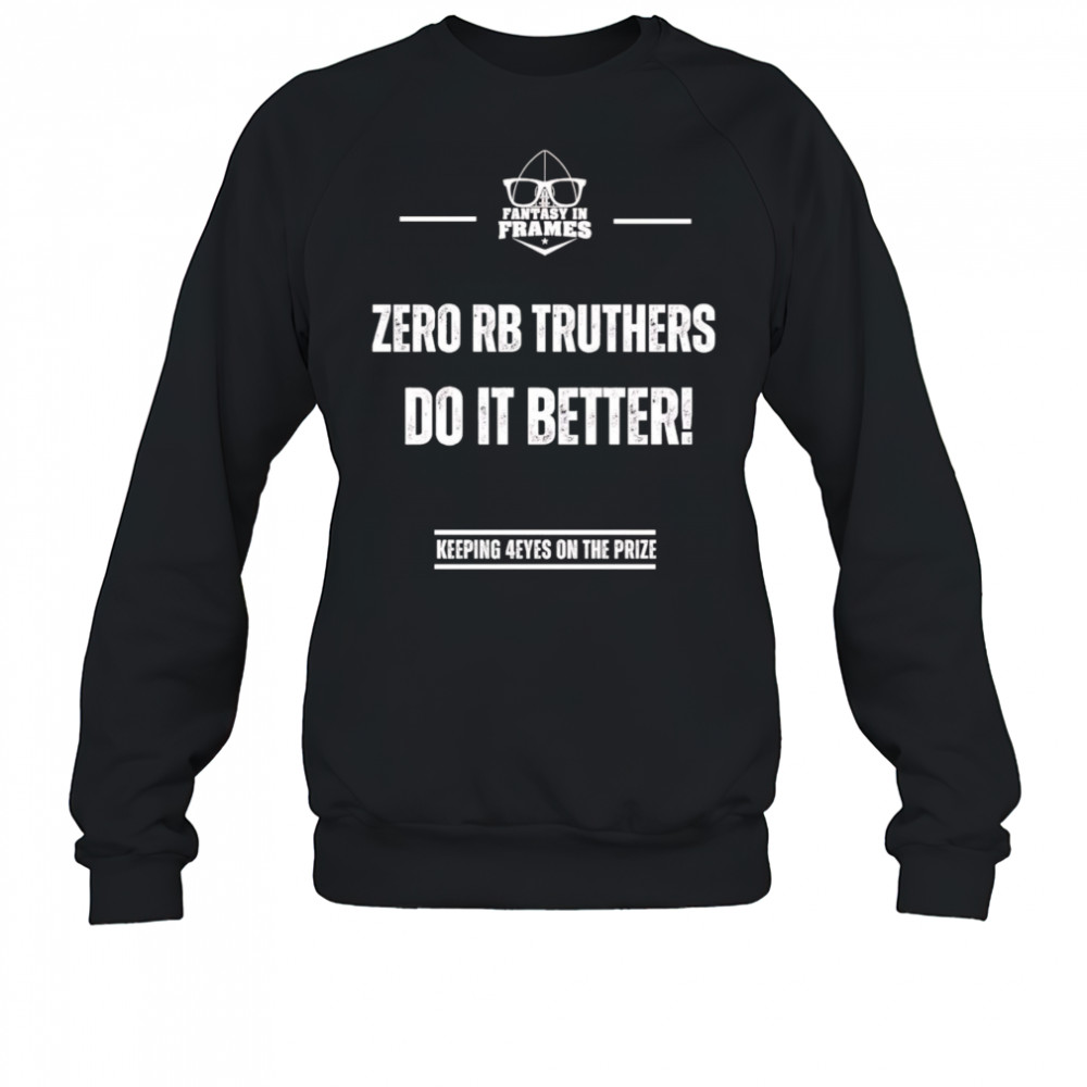 Zero Rb truthers do it better shirt Sweatshirt