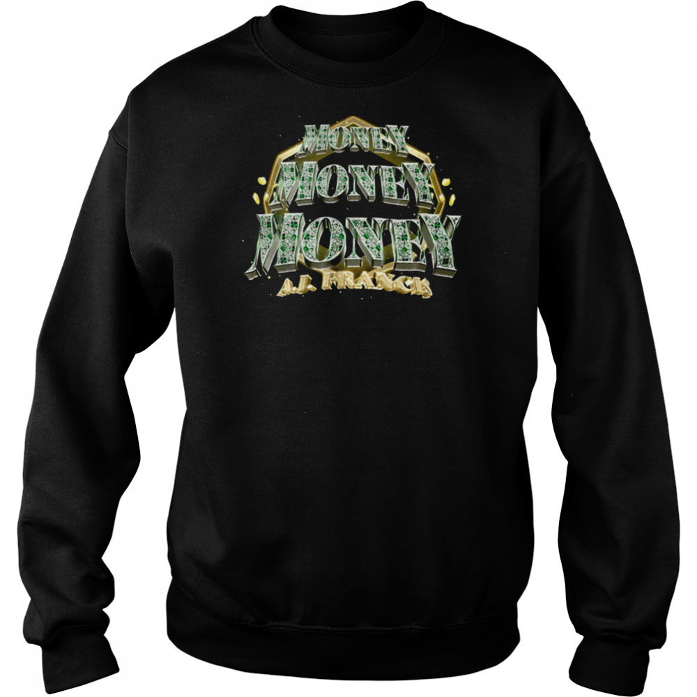 AJ Francis money shirt Hoodie
