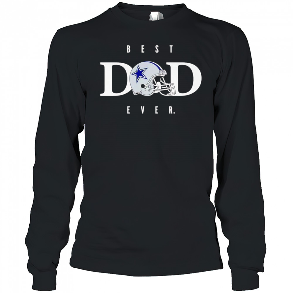Best dad ever Dallas Cowboys helmet shirt Long Sleeved