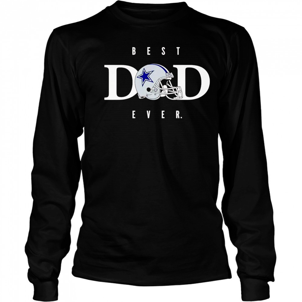 Best dad ever Dallas Cowboys helmet shirt Long Sleeved
