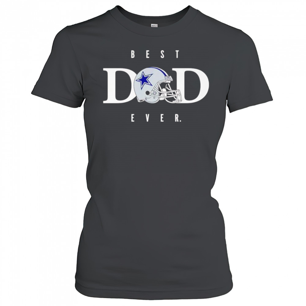 Best dad ever Dallas Cowboys helmet shirt Women's T-shirt
