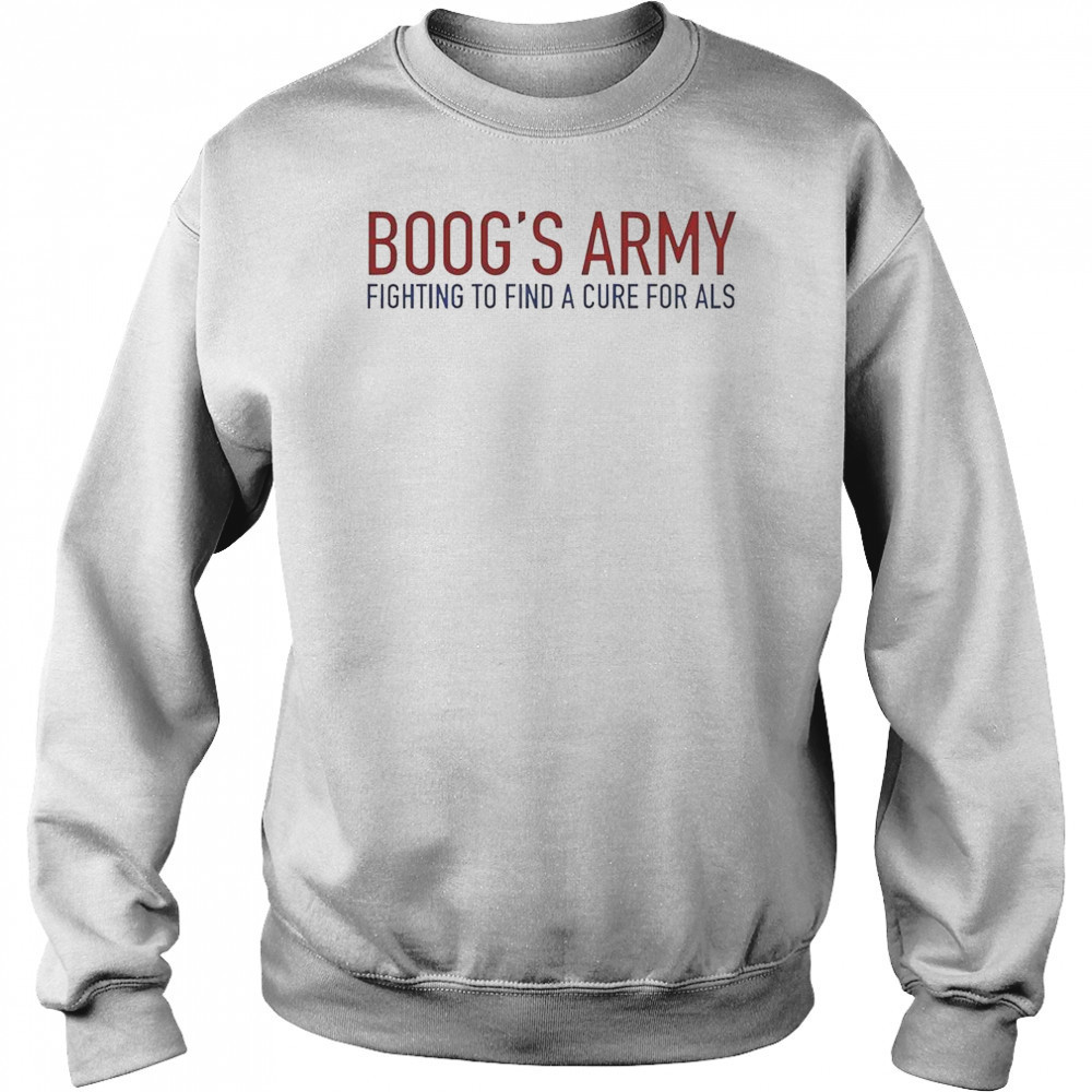 Boog’s Army Fighting To Find A Cure For ALS T-Shirt Hoodie